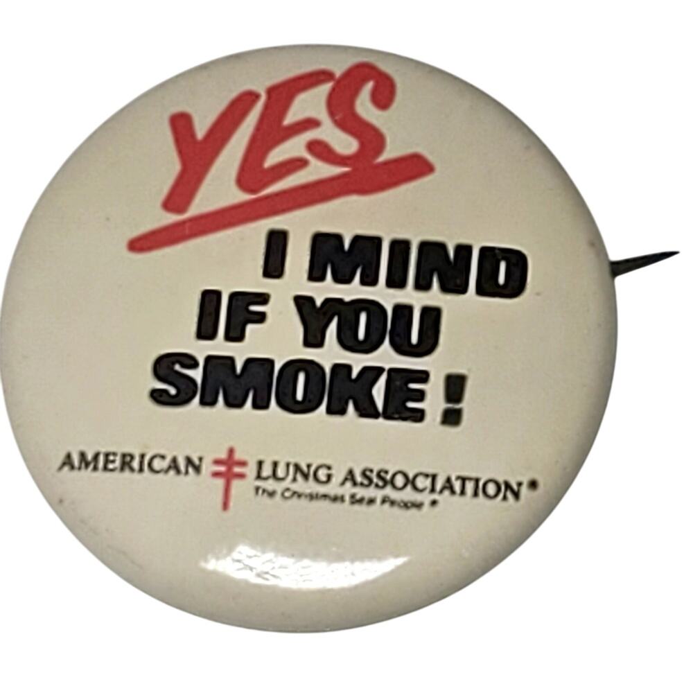 1988 Yes I Mind If You Smoke Vtg Button Pin American Lung Association 1.5"